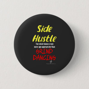 Badge Rond 5 Cm Side Hustle vs. Grind Dancing Neon Yellow Text But