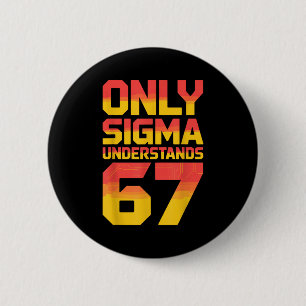 Badge Rond 5 Cm Sigma comprend 67 Alpha Argot Gen 67ème Numéro 6