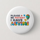 Badge Rond 5 Cm S'Il Vous Plaît Soyez Patient J'Ai Autisme Multico (Devant)