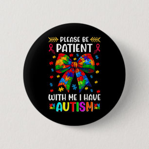 Badge Rond 5 Cm S'il vous plaît soyez patient j'ai Coquette de sen