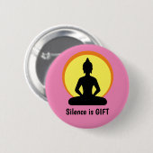 Badge Rond 5 Cm Silence is GIFT - Méditation & Bouddha (Vipassana) (Devant & derrière)