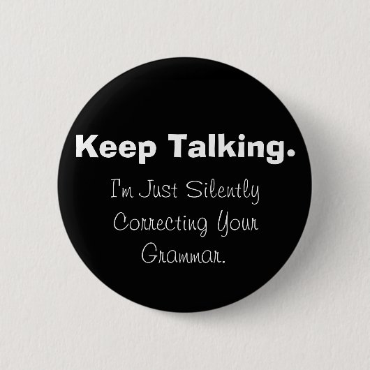 Badge Rond 5 Cm Silencieusement correction de votre bouton de (Devant)