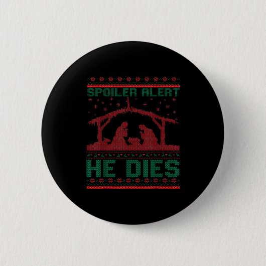 Badge Rond 5 Cm Siler Alert He Dies Christmas Jumper Funny Nativit (Devant)