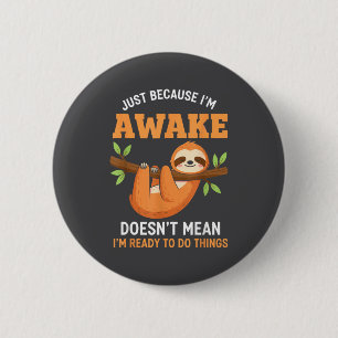 Badge Rond 5 Cm Simplement parce que je suis éveillé Citation drôl