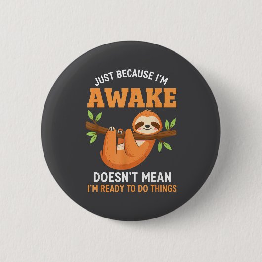 Badge Rond 5 Cm Simplement parce que je suis éveillé Citation drôl (Devant)
