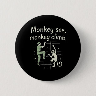Badge Rond 5 Cm Singe voit singe grimper graphique drôle d'escalad