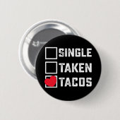 Badge Rond 5 Cm Single Taken Tacos Funny Valentine's Day (Devant & derrière)