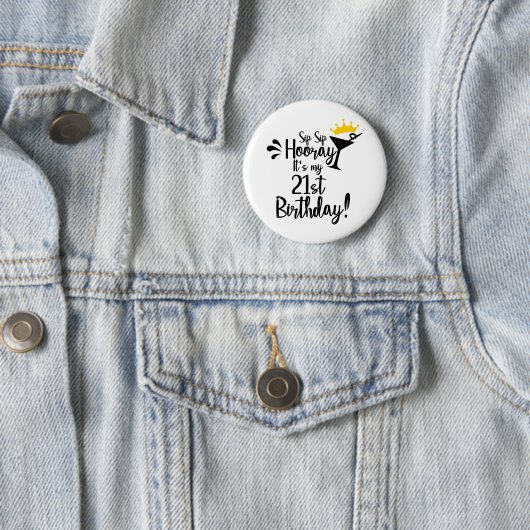 Badge Rond 5 Cm Sip sip honore c'est mon 21e anniversaire (En situation)