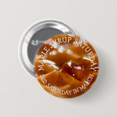 Badge Rond 5 Cm Sirop d'érable Samedi Fêtes alimentaires amusantes (Devant & derrière)
