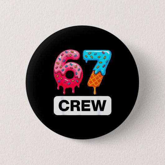 Badge Rond 5 Cm Six Seven 67 Birthday Crew Ice Cream Cake Gen Alph (Devant)