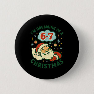 Badge Rond 5 Cm Six seven 6 7 drôle rêvant d'un Noël 67 6-7