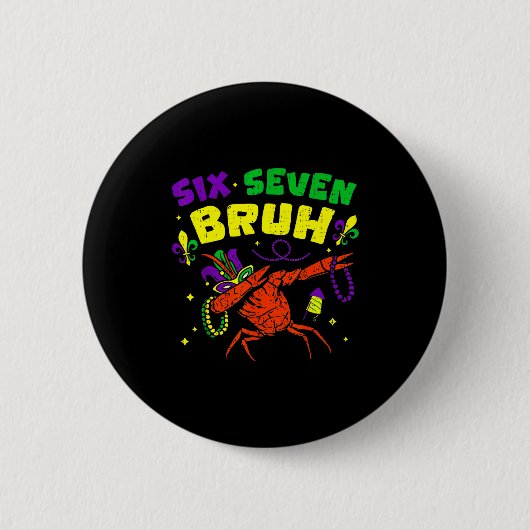 Badge Rond 5 Cm Six Seven Bruh Mardi Gras Funny Crawfish Dabbing 6 (Devant)