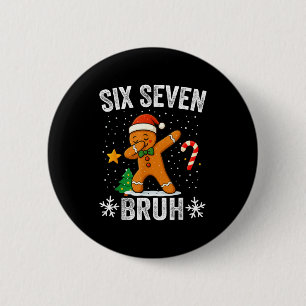 Badge Rond 5 Cm Six Seven Bruh Pain d'épice Dabbing Noël drôle