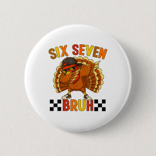 Badge Rond 5 Cm Six Seven Bruh Thanksgiving 67 Mème Dinde Dabbing