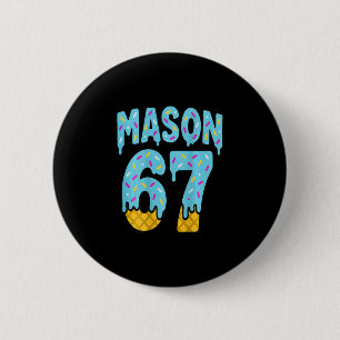 Badge Rond 5 Cm Six Seven Crème Glacée Dégoulinante Mason 67 Mème