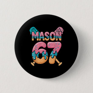 Badge Rond 5 Cm Six Seven Crème Glacée Drip Sport 67 Fun Maçon Mèm