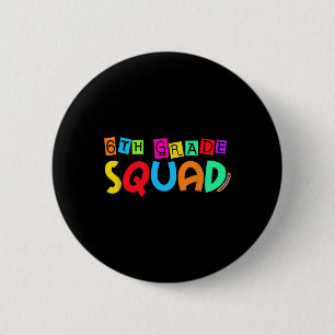 Badge Rond 5 Cm Sixième escouade de 6e année retour à l'école prem