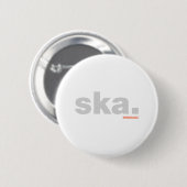 Badge Rond 5 Cm Ska. (Devant & derrière)