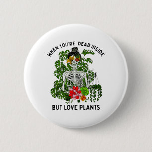 Badge Rond 5 Cm Skeleton Girl When you're Dead Inside but Love Pla