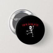 Badge Rond 5 Cm Skeleton Halloween Funny Bone Wild (Devant & derrière)