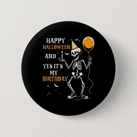 Badge Rond 5 Cm Skeleton Happy Halloween Et oui c'est mon annivers (Devant)