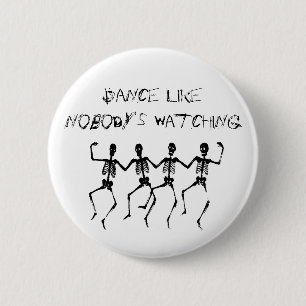 Badge Rond 5 Cm Skeletons Danse comme personne ne regarde Hallowee