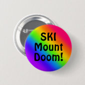 Badge Rond 5 Cm SKI Mount Doom ! (Devant & derrière)