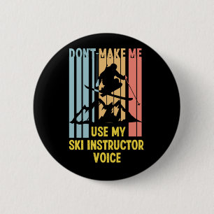 Badge Rond 5 Cm Ski Ne Pas Me Faire Utiliser Mon Instructeur De Sk