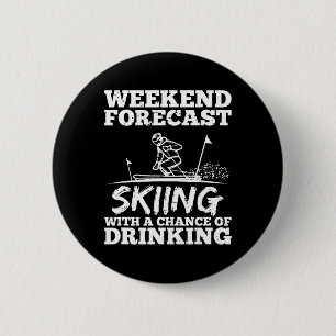 Badge Rond 5 Cm Ski Ski Boire Chance Bière Vin Alcool Drôle