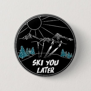 Badge Rond 5 Cm Ski Vous Plus Tard Funny Ski Pun