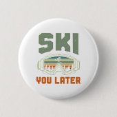 Badge Rond 5 Cm Skier Funny Ski You Later Winter Skiing  (Devant)