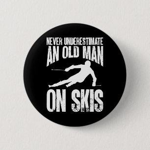 Badge Rond 5 Cm Skieur de ski n'estimez jamais un vieil homme sur
