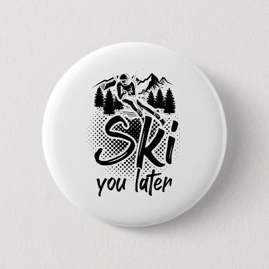 Badge Rond 5 Cm Skiing Sayings | Ski apres-ski hiver (Devant)