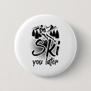 Badge Rond 5 Cm Skiing Sayings   Ski apres-ski hiver