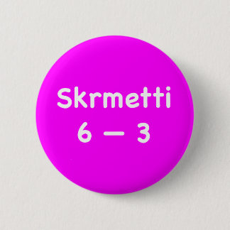 Badge Rond 5 Cm Skrmetti 6 -- 3
