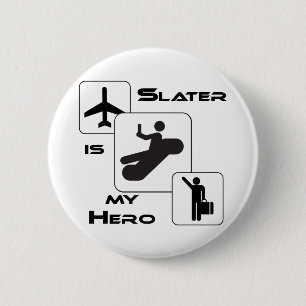Badge Rond 5 Cm Slater, le T-shirt de Funny Airline est mon héros