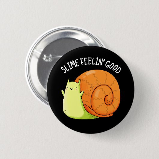 Badge Rond 5 Cm Slime Feelin Good Funky Snail Pun Dark BG (Devant & derrière)