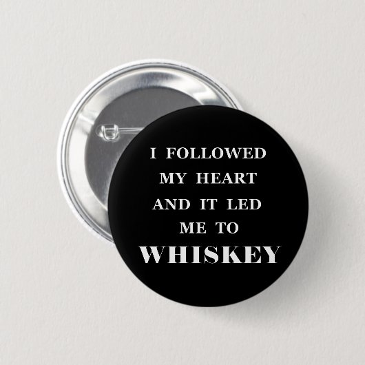 Badge Rond 5 Cm slogan drôle de whisky (Devant & derrière)