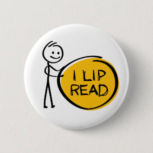 Badge Rond 5 Cm Slogan I lip read or reading. Je peux lire.