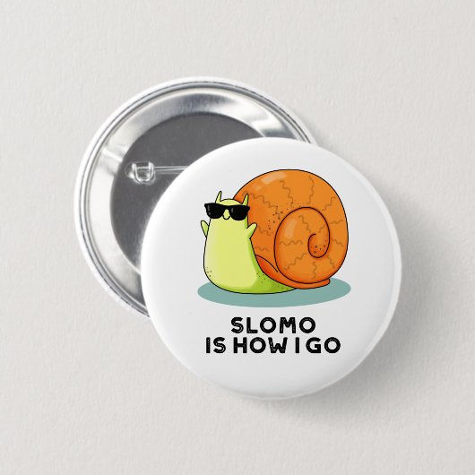 Badge Rond 5 Cm Slomo C'Est Comment Je Passe Funky Snail Pun (Devant & derrière)