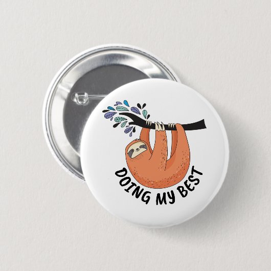 Badge Rond 5 Cm Sloth faisant de mon mieux (Devant & derrière)