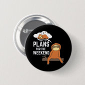 Badge Rond 5 Cm Sloth Plans Pour Le Week-End (Devant & derrière)
