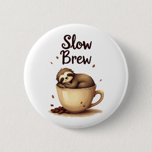 Badge Rond 5 Cm Slow Brew Coffee Sloth