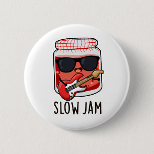 Badge Rond 5 Cm Slow Jam Funny Music Food Pun