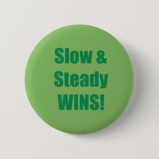 Badge Rond 5 Cm Slow & Steady WINS! (Devant)