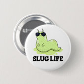 Badge Rond 5 Cm Slug Life Funny Green Slug Pun  (Devant & derrière)