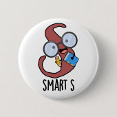 Badge Rond 5 Cm Smart S Funny Alphabet Pun (Devant)