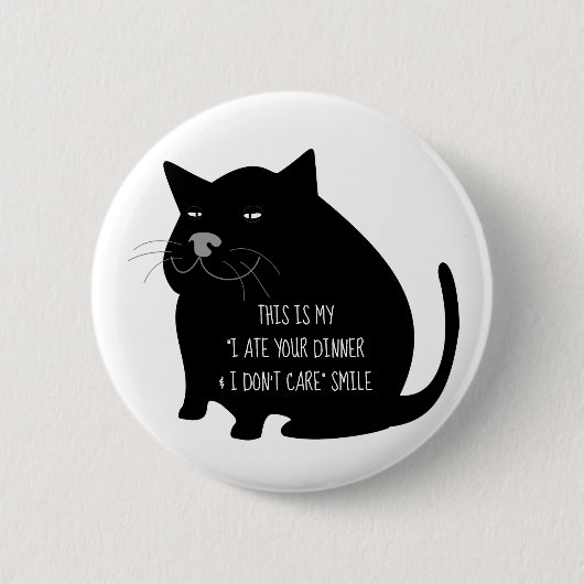 Badge Rond 5 Cm Smug Fat Black Cat Funny Quote (Devant)