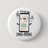 Badge Rond 5 Cm Smug Phone Funny Cellphone Pun (Devant)