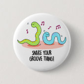 Badge Rond 5 Cm Snake Your Groove Thé Amusant Disco Pun (Devant)
